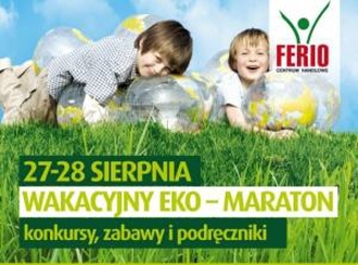 Wakacyjny Eko Maraton w Centrum Handlowym FERIO!